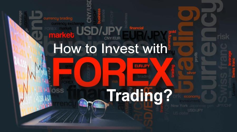 How to Invest with Forex Trading